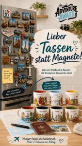 Starbucks Tassen sammeln: Warum wir lieber Tassen statt Magnete kaufen